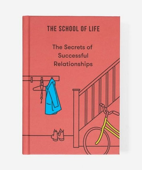 The The School of Life - The Secrets of Successful Relationships – Tu Guía para el Amor Duradero